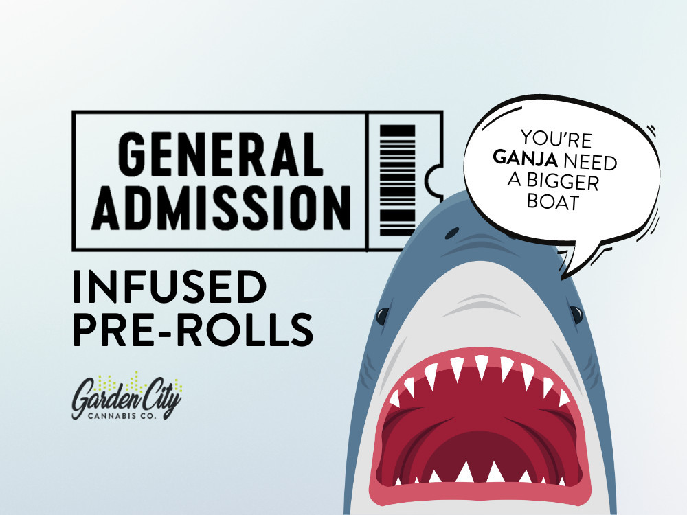 General Admission Infused Pre Rolls Available in St Catharines Welland and Fort Erie at Garden City Cannabis Co