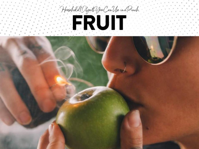 Household Objects You Can Use For A Bong In A Pinch | FRUIT