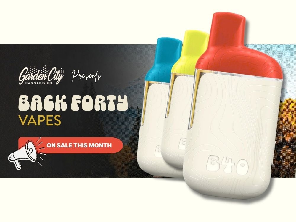 4 Back Forty Cannabis Vapes are available at Garden City Cannabis Co for Free Delivery
